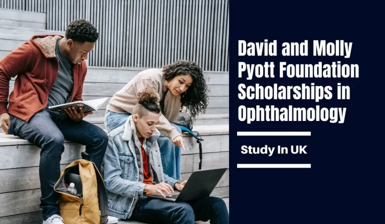 David and Molly Pyott Foundation Scholarships in Ophthalmology, UK