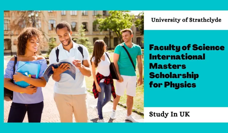 Faculty of Science International Masters Scholarship for Physics, UK