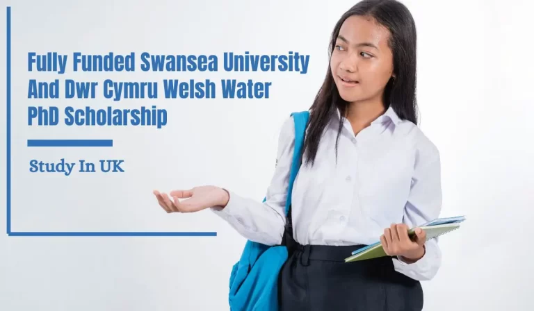 Fully Funded Swansea University And Dwr Cymru Welsh Water PhD Scholarship in UK